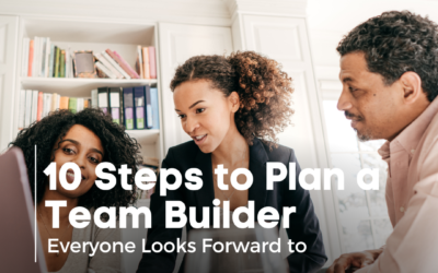 10 Steps to Plan a Team Builder Everyone Looks Forward To