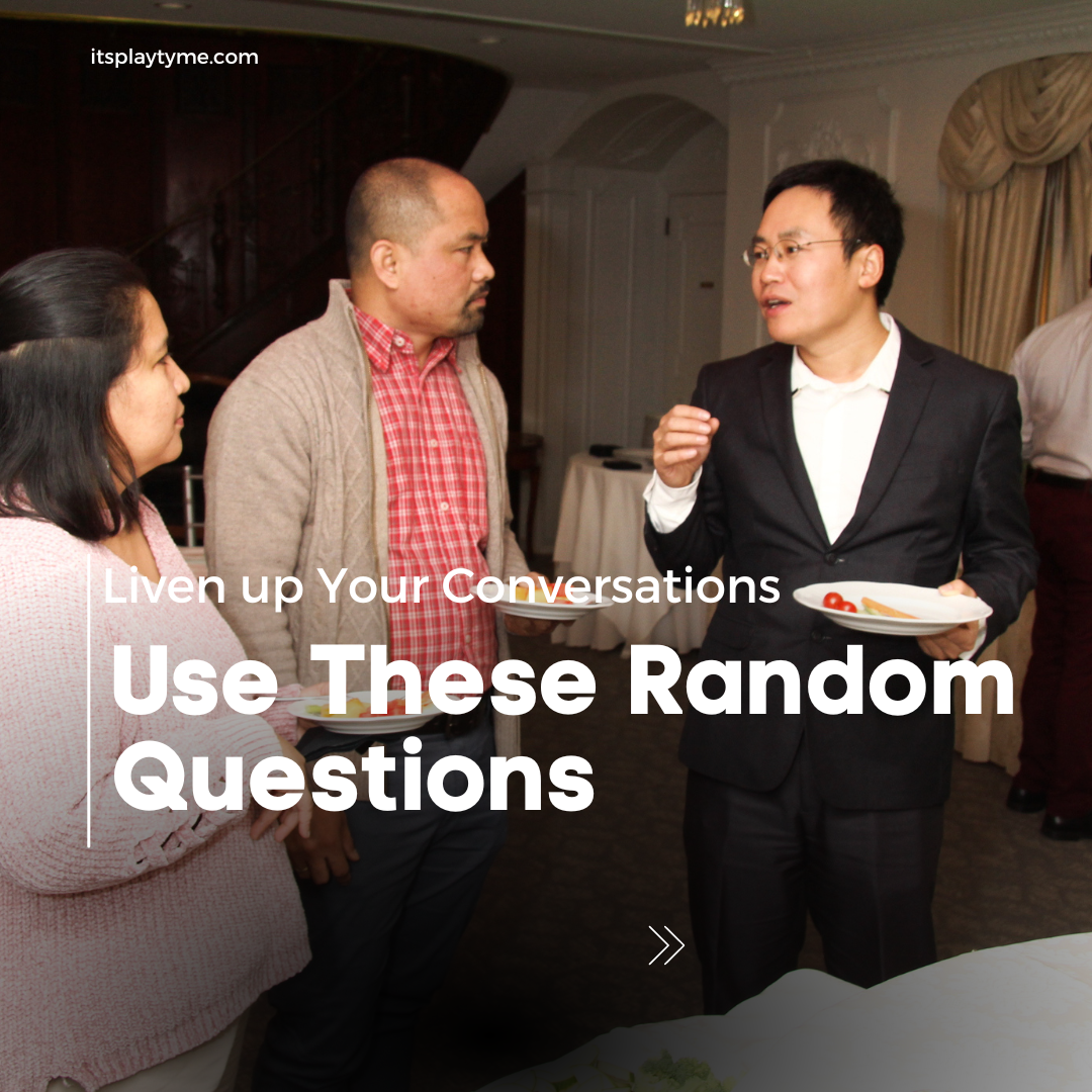 Liven Up Your Conversations by Using These Random Questions