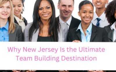 Team Building Destination | Best Places To Go 2025 | New Jersey