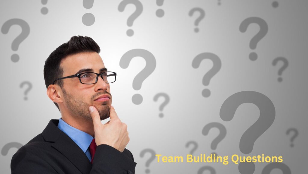 Team Building Questions